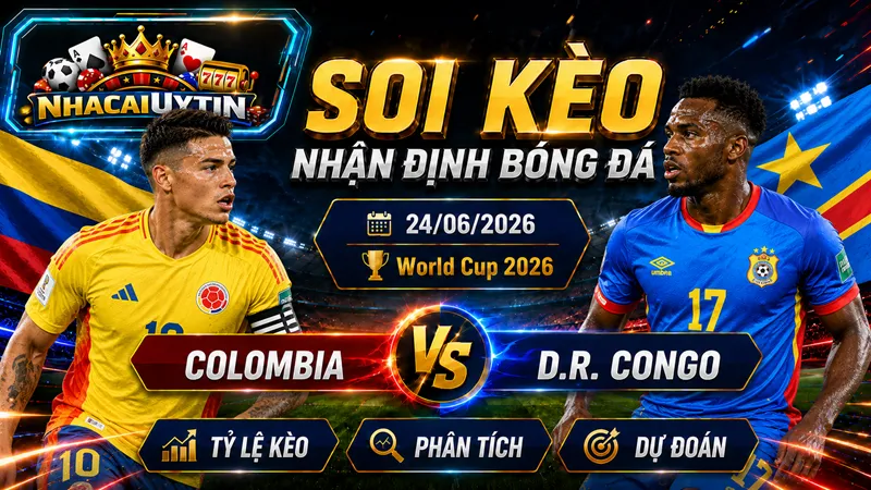 Lực lượng dự kiến trận Colombia vs D.R. Congo